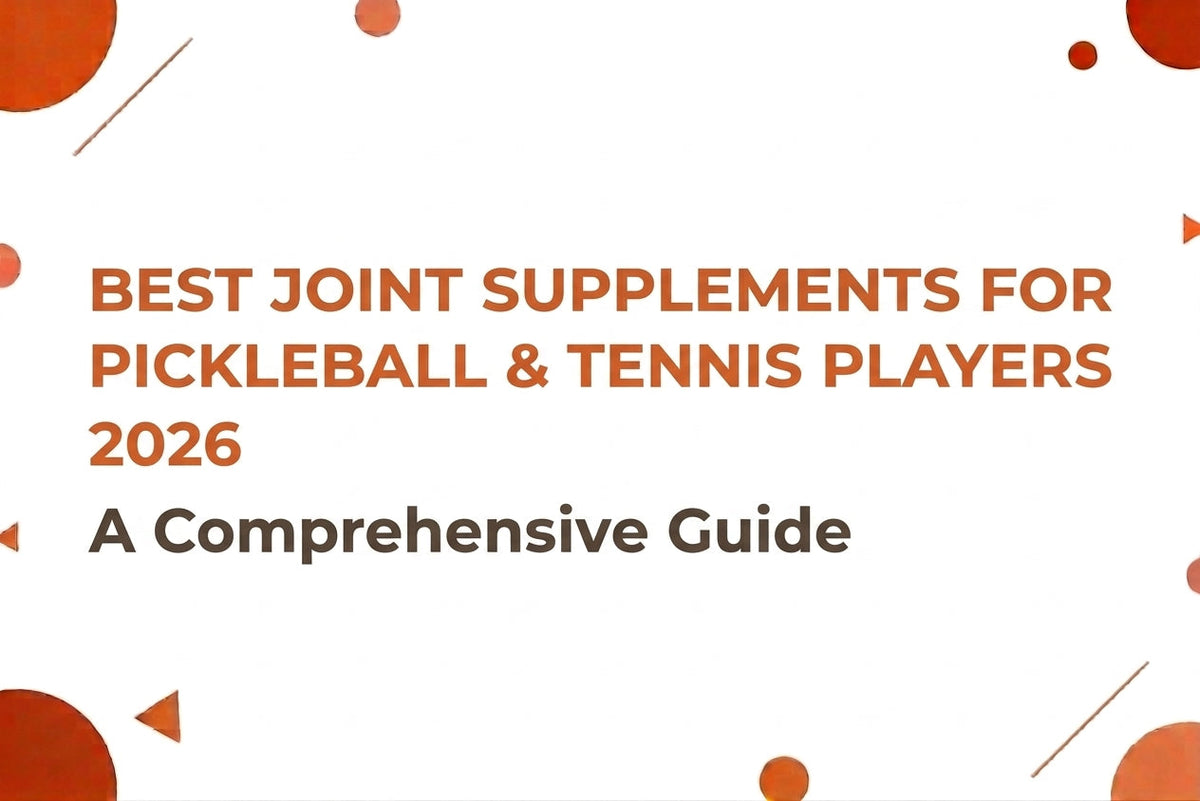 Best Joint Supplements for Pickleball & Tennis Players 2026