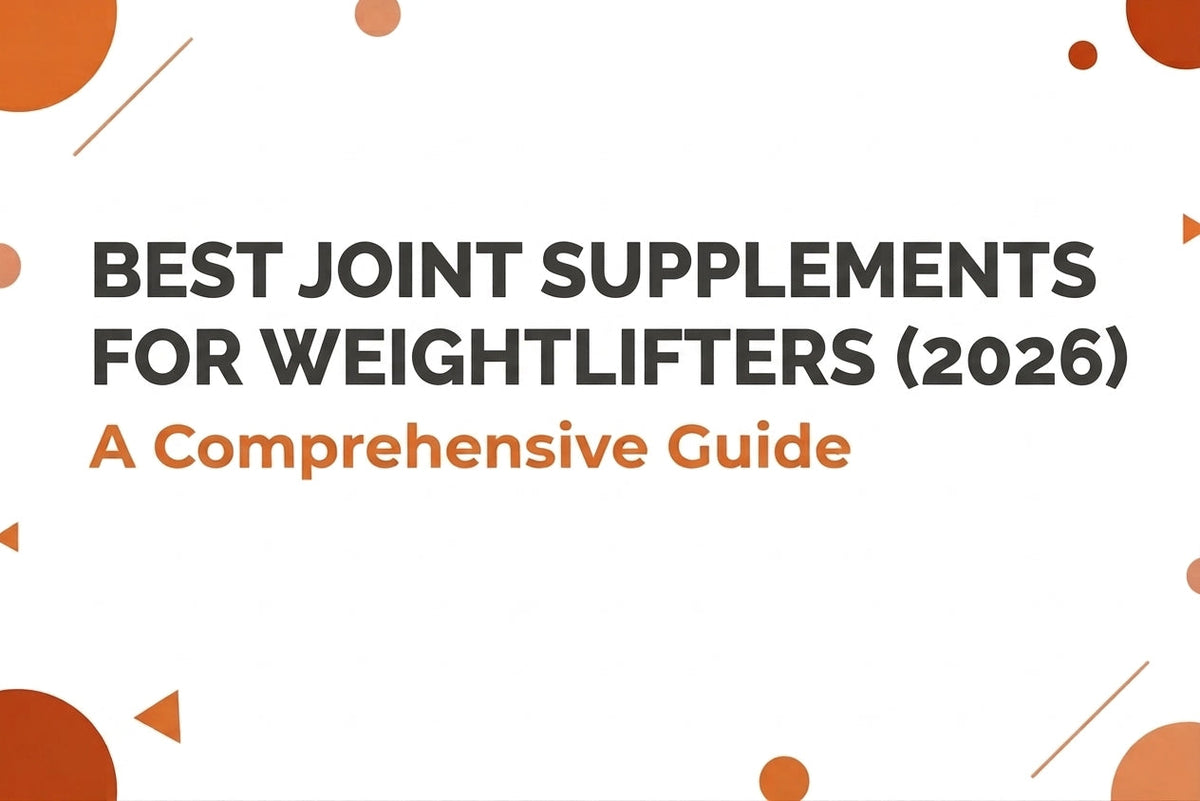 Best Joint Supplements for Weightlifters (2026)