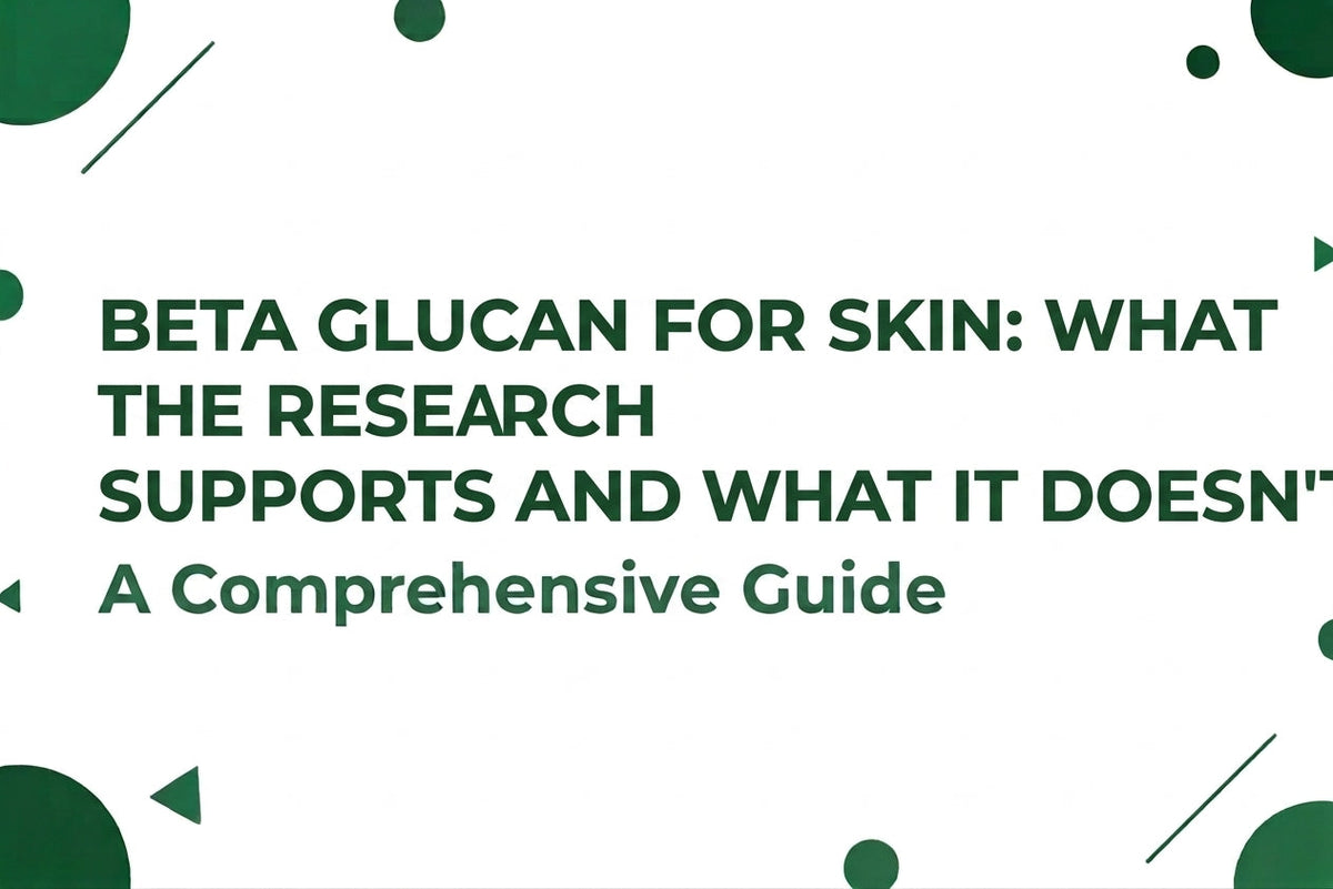 Beta Glucan for Skin: What the Research Supports and What It Doesn't