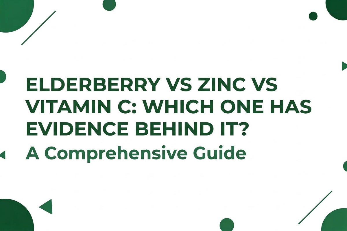 Elderberry vs Zinc vs Vitamin C Which One Has Evidence Behind It