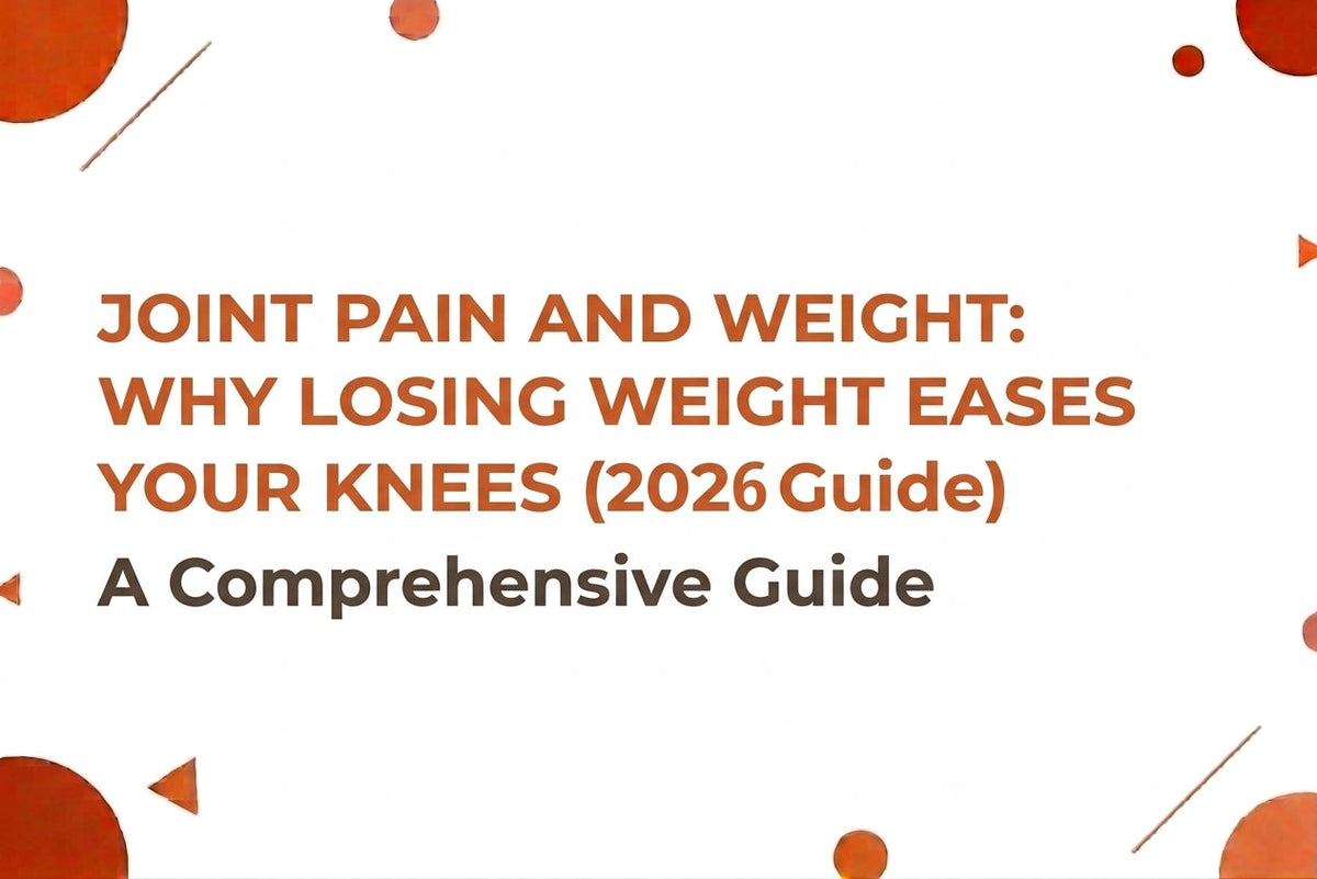 Joint Pain and Weight Why Losing Weight Eases Your Knees (2026 Guide)
